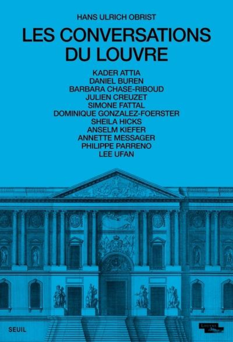 LES CONVERSATIONS DU LOUVRE. COEDITION SEUIL / MUSEE DU LOUVRE - OBRIST HANS ULRICH - SEUIL