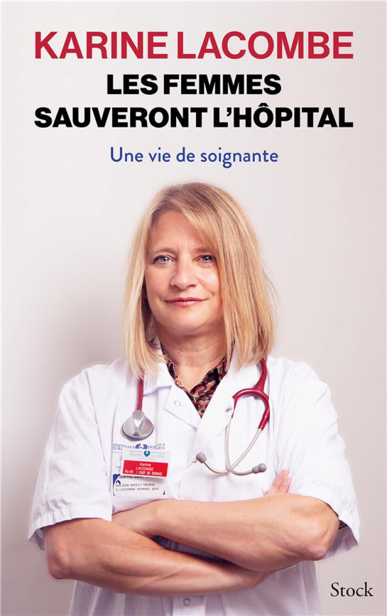 LES FEMMES SAUVERONT L-HOPITAL - UNE VIE DE SOIGNANTE - LACOMBE KARINE - STOCK