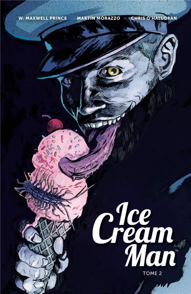 ICE CREAM MAN - TOME 2 - ICE CREAM MAN T2 - PRINCE W. MAXWELL - HUGINN MUNINN