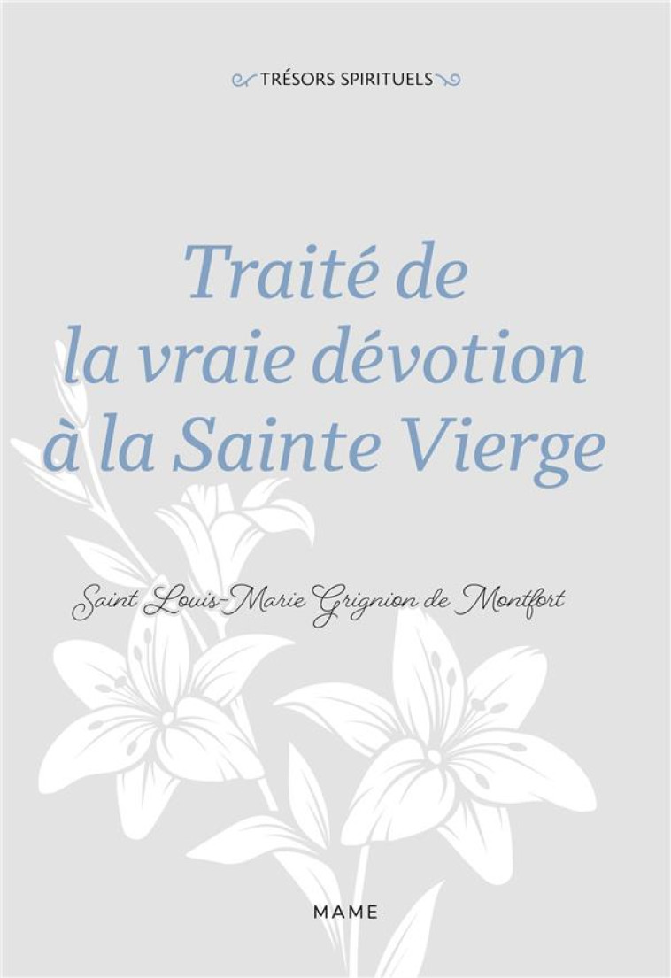 TRAITE DE LA VRAIE DEVOTION A LA SAINTE VIERGE - SAINT LOUIS-MARIE GR - MAME