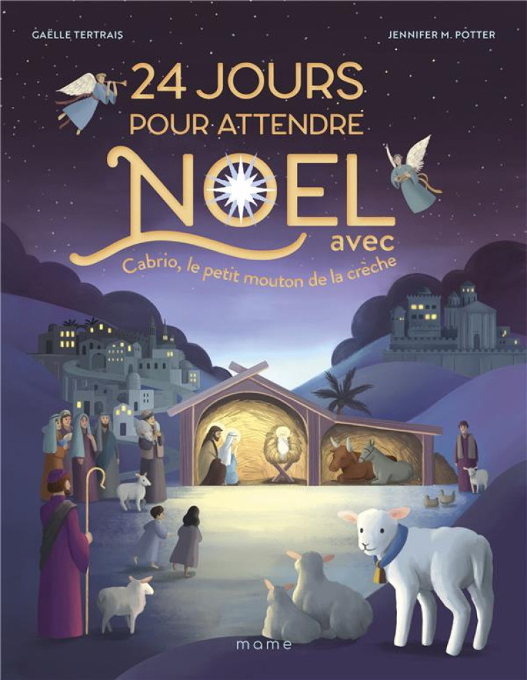 24 JOURS POUR ATTENDRE NOEL AVEC CABRIO, LE PETIT MOUTON DE LA CRECHE - TERTRAIS/M POTTER - MAME