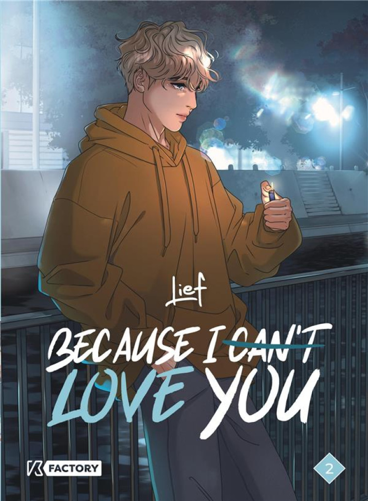 BECAUSE I CAN-T LOVE YOU - BECAUSE I CAN T LOVE YOU - TOME 2 - LIEF - DUPUIS