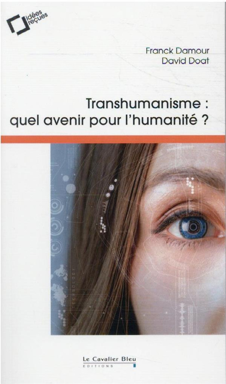 TRANSHUMANISME, QUEL AVENIR POUR L-HUMANITE ? - DOAT DAVID - CAVALIER BLEU