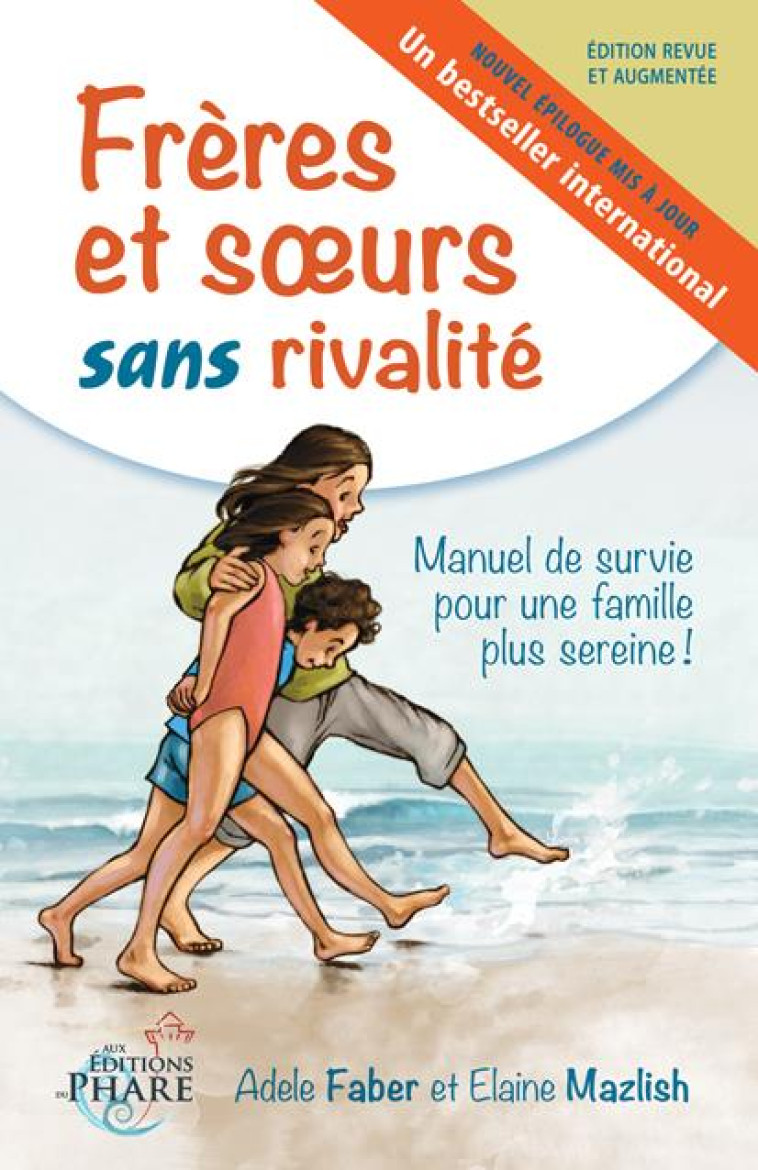 FRERES ET SOEURS SANS RIVALITE  -  MANUEL DE SURVIE POUR UNE FAMILLE PLUS SEREINE - Faber Adele - AUX ÉDITIONS DU PHARE