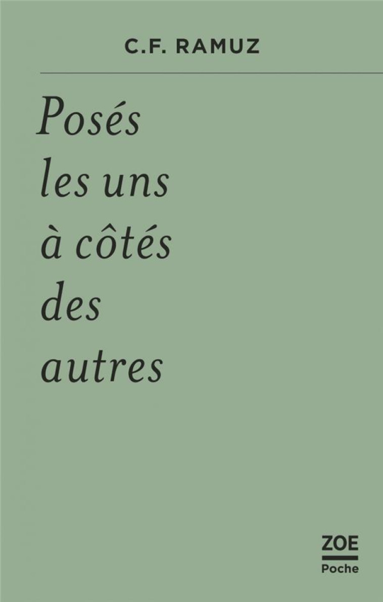 POSES LES UNS A COTE DES AUTRES - RAMUZ/MAHRER - ZOE