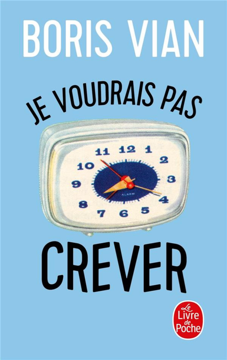 JE VOUDRAIS PAS CREVER - VIAN BORIS - LGF/Livre de Poche