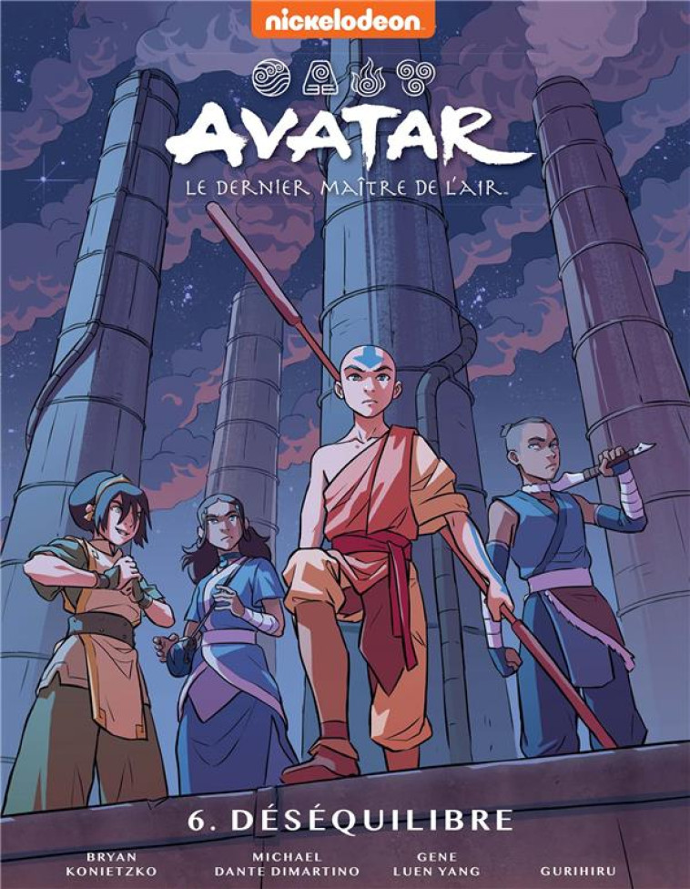 AVATAR : LE DERNIER MAITRE DE L-AIR - AVATAR, LE DERNIER MAITRE DE L-AIR TOME 6 - LE DESEQUILIBRE - NICKELODEON - HACHETTE