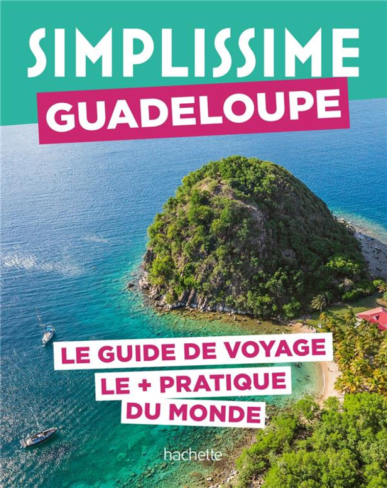 GUADELOUPE GUIDE SIMPLISSIME - COLLECTIF - HACHETTE