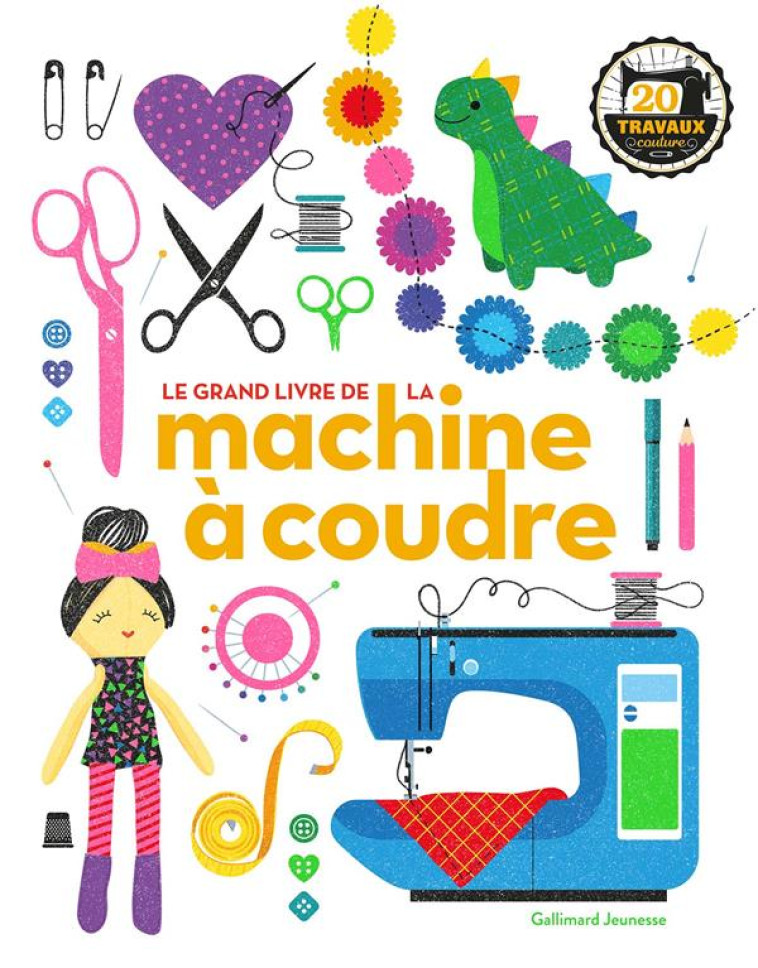 LE GRAND LIVRE DE LA MACHINE A COUDRE - BULL JANE - GALLIMARD