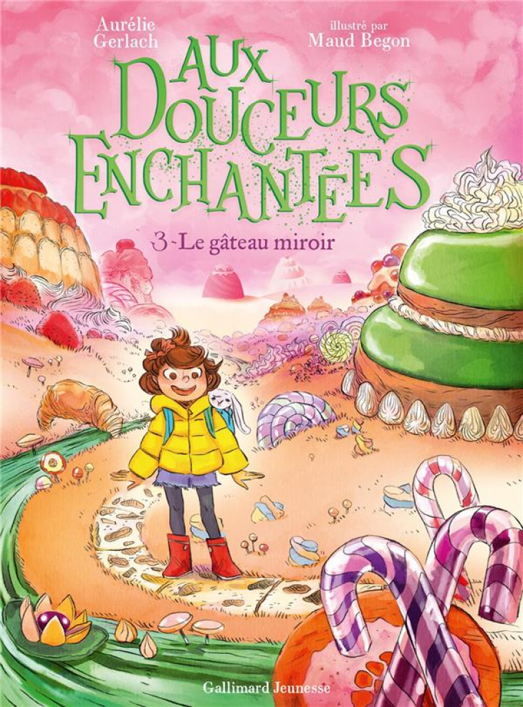 AUX DOUCEURS ENCHANTEES - VOL03 - LE GATEAU MIROIR - GERLACH/BEGON - GALLIMARD