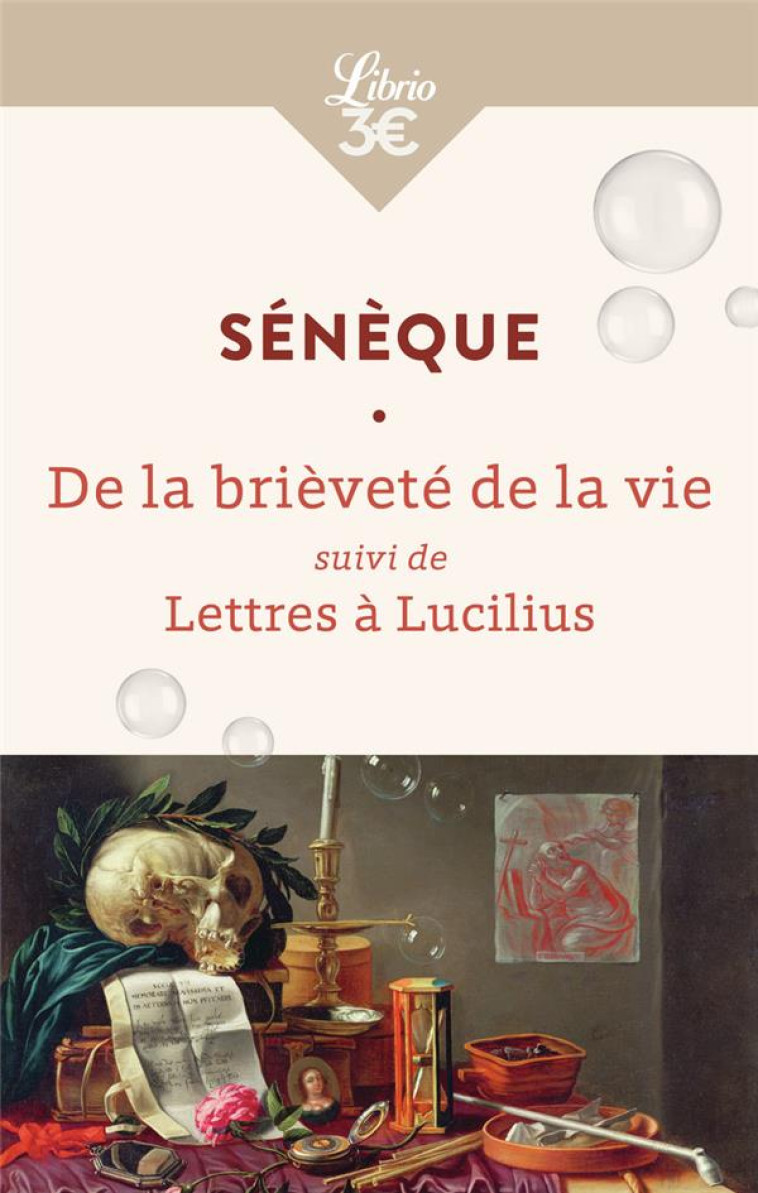 LA BRIEVETE DE LA VIE SUIVI DE LETTRES A LUCILIUS - SENEQUE - J'AI LU