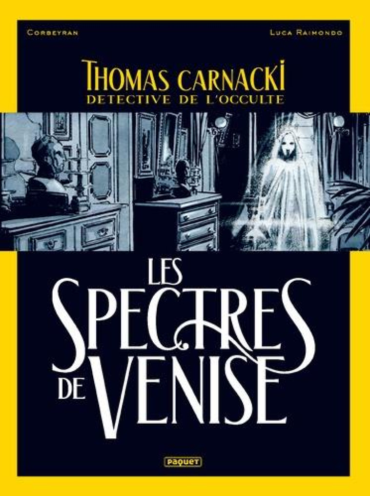 THOMAS CARNACKI, DETECTIVE DE L-OCCULTE - T1 - LES SPECTRES DE VENISE - RAIMONDO/CORBEYRAN - PAQUET