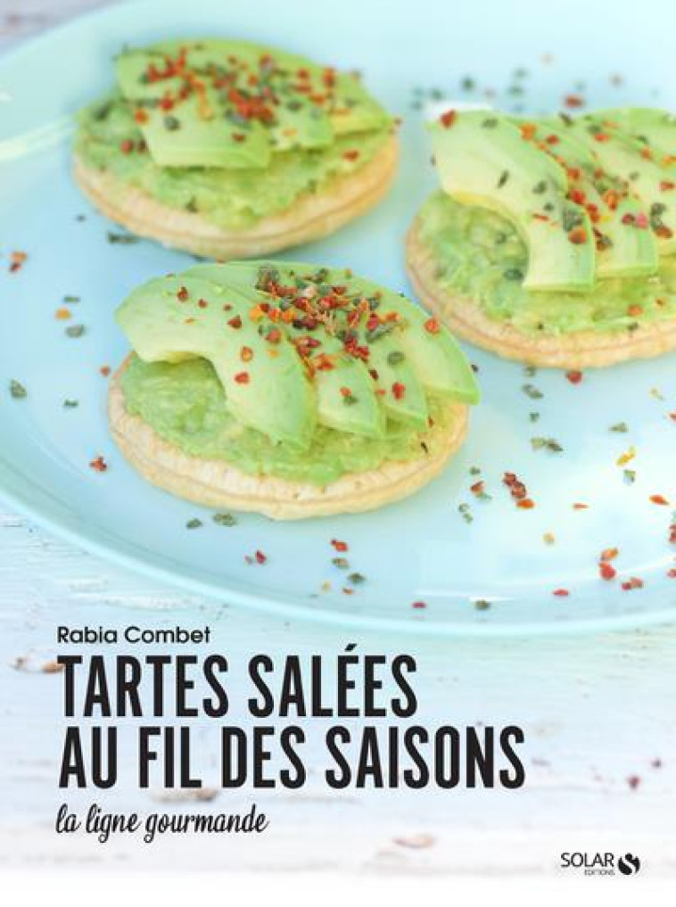 TARTES SALEES AU FIL DES SAISONS - COMBET RABIA - SOLAR