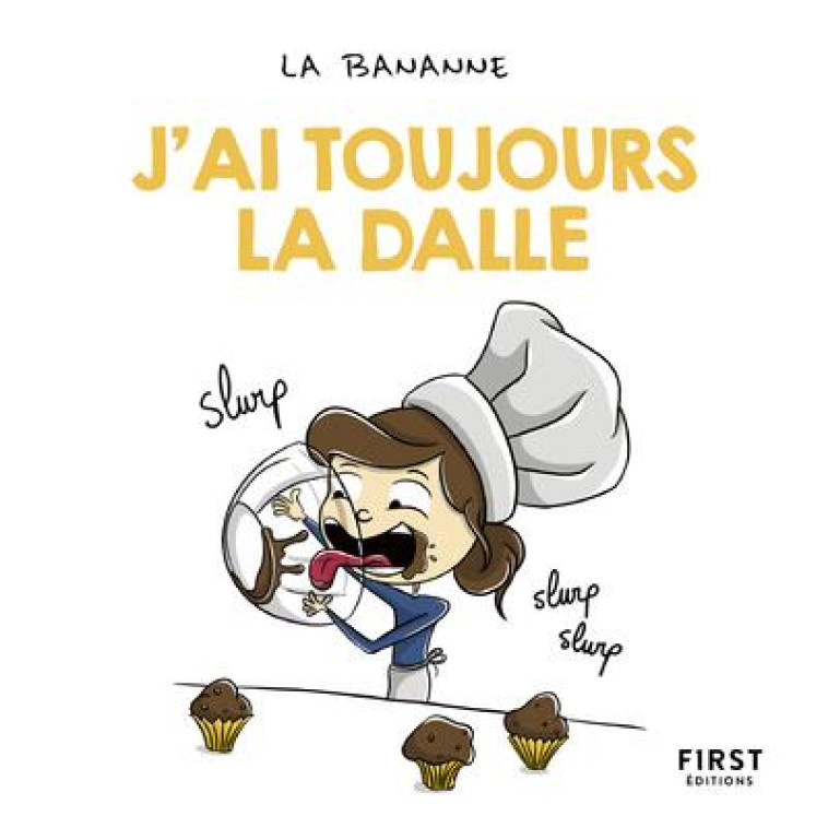 J-AI TOUJOURS LA DALLE - LA BANANNE - FIRST