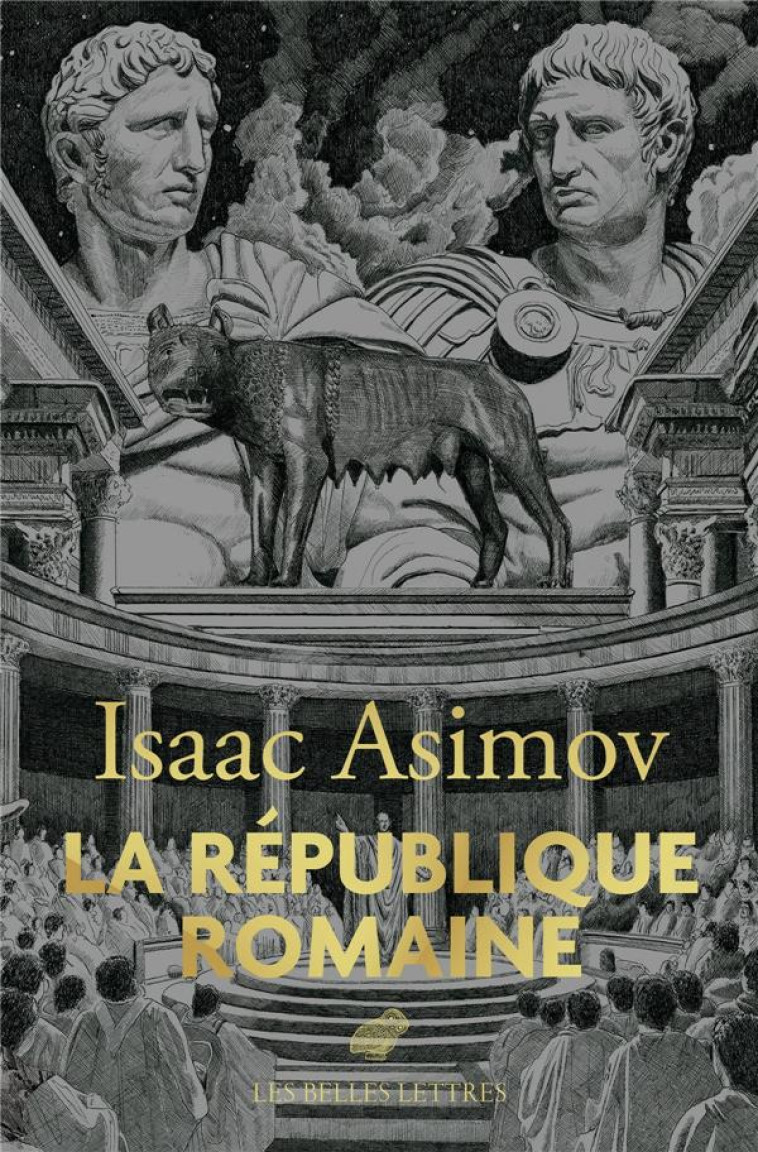 LA REPUBLIQUE ROMAINE - ILLUSTRATIONS, NOIR ET BLANC - ASIMOV/VAN BLANCKE - BELLES LETTRES