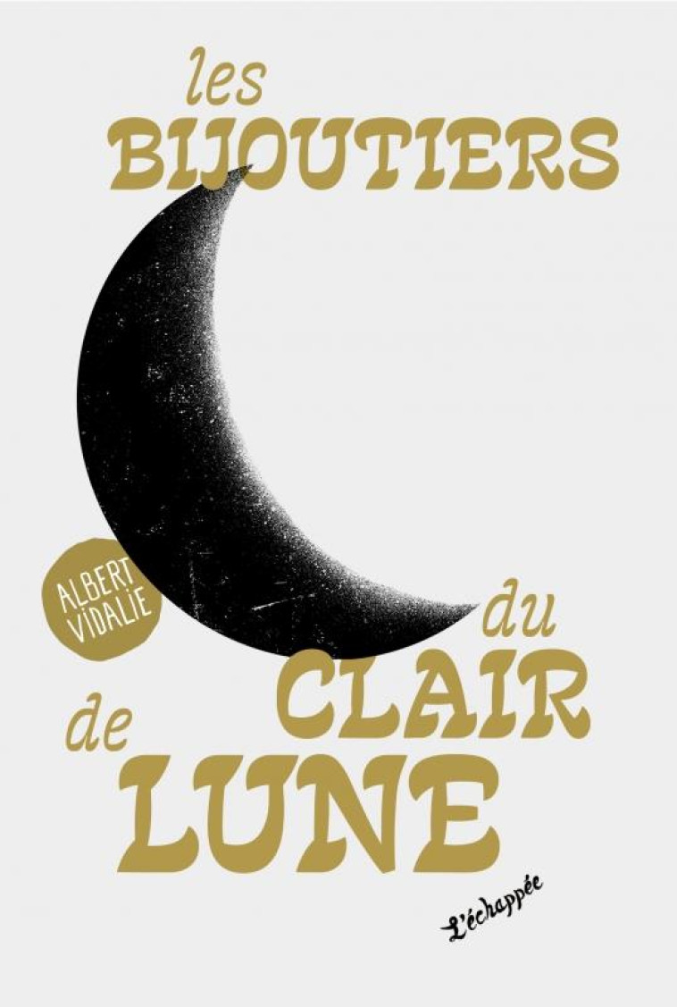 LES BIJOUTIERS DU CLAIR DE LUNE - VIDALIE ALBERT - ECHAPPEE