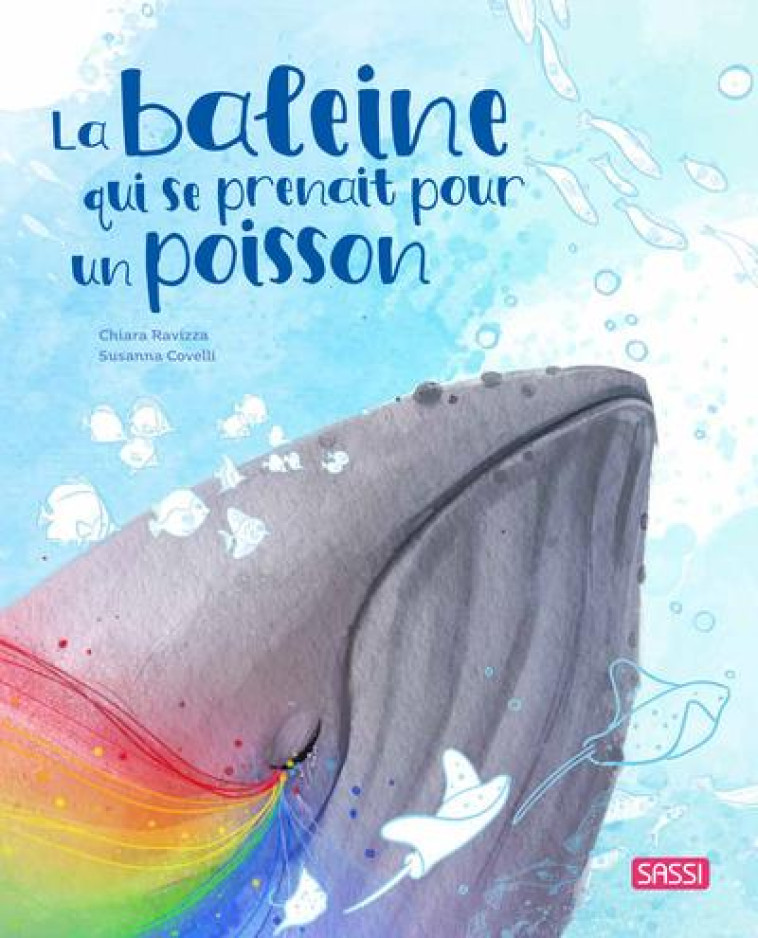 LA BALEINE QUI SE PRENAIT POUR UN POISSON - COVELLI/RAVIZZA - NC