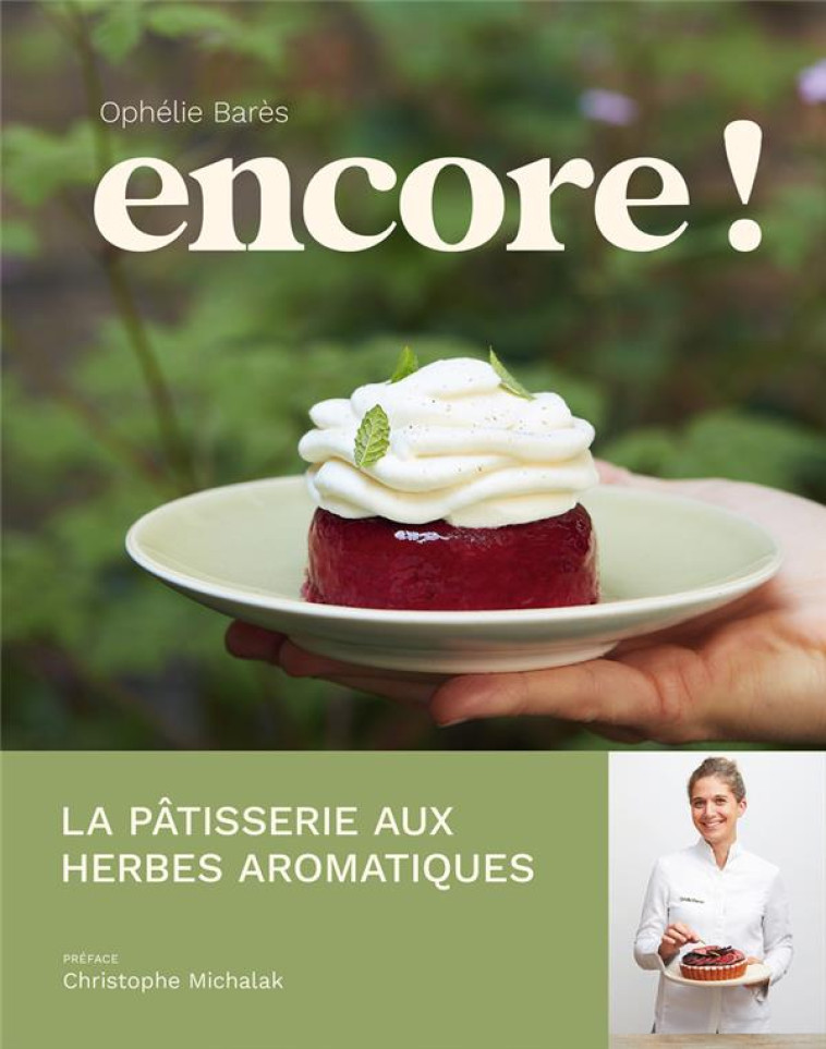 ENCORE ! - LA PATISSERIE AUX HERBES AROMATIQUES D-OPHELIE BARES - BARES/DHELLEMMES - ULMER