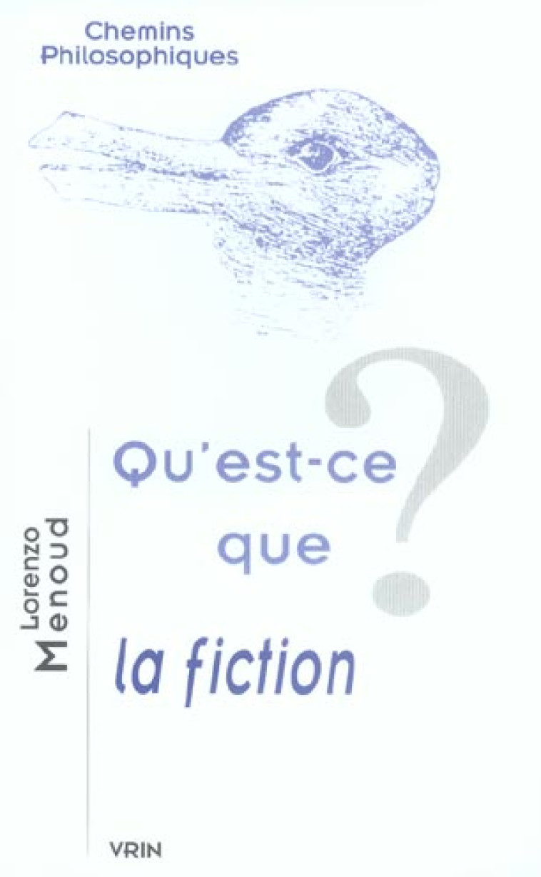 QU-EST-CE QUE LA FICTION? - MENOUD LORENZO - VRIN