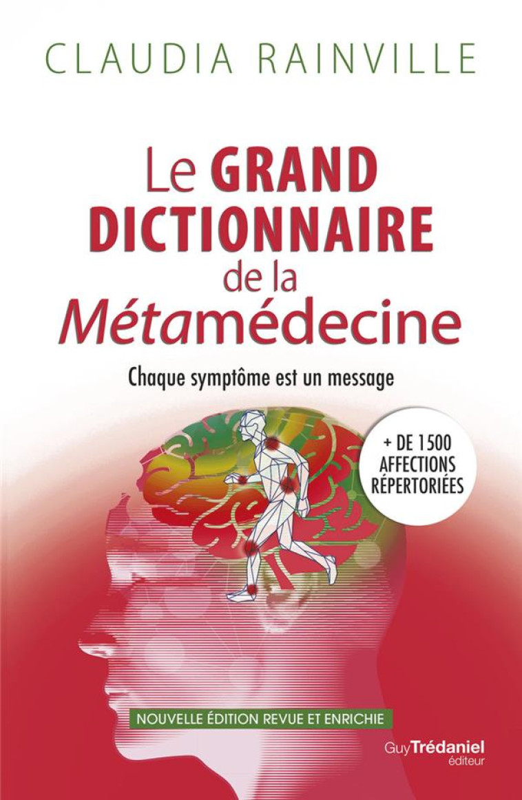 LE GRAND DICTIONNAIRE DE LA METAMEDECINE - CHAQUE SYMPTOME EST UN MESSAGE - RAINVILLE CLAUDIA - TREDANIEL