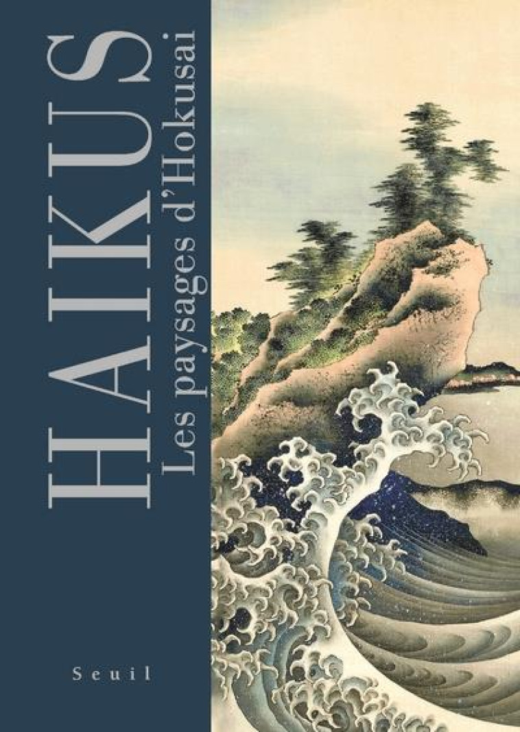 HAIKUS. LES PAYSAGES D-HOKUSAI - HOKUSAI - SEUIL