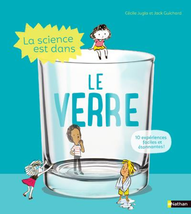 LA SCIENCE EST DANS LE VERRE - JUGLA/GUICHARD/SIMON - CLE INTERNAT