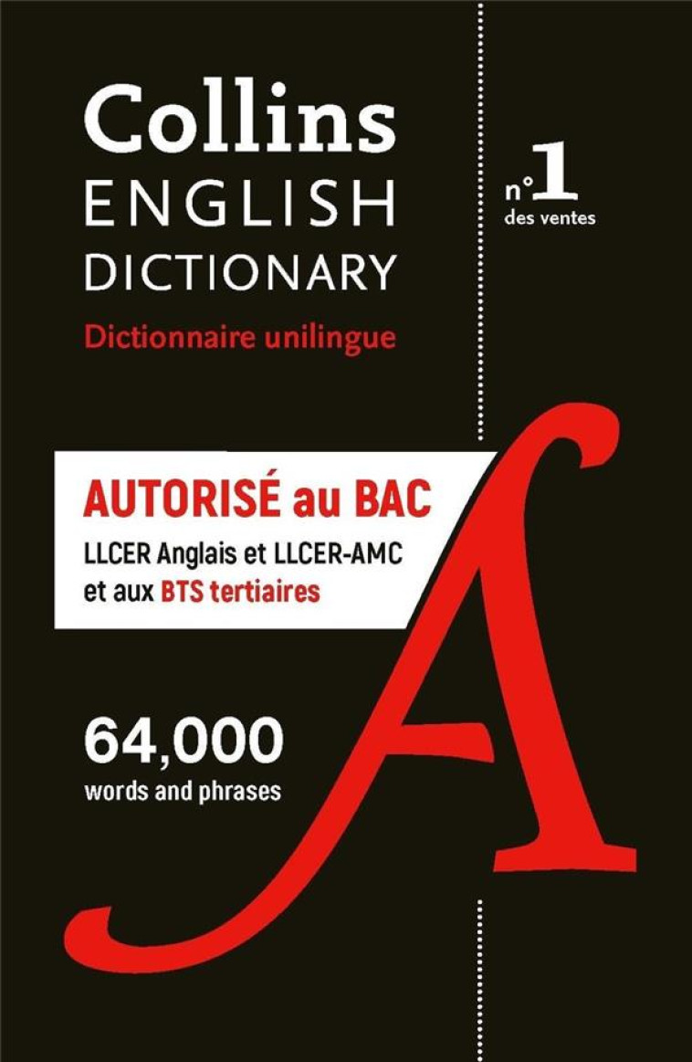 DICTIONNAIRE ANGLAIS UNILINGUE COLLINS - AUTORISE AU BAC (LLCER ANGLAIS ET AMC) + BTS TERTIAIRES - COLLECTIF - LE ROBERT