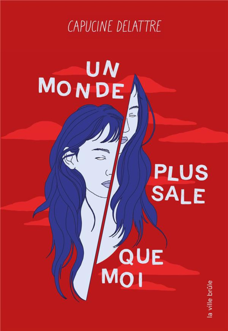 UN MONDE PLUS SALE QUE MOI - DELATTRE, CAPUCINE - VILLE BRULE