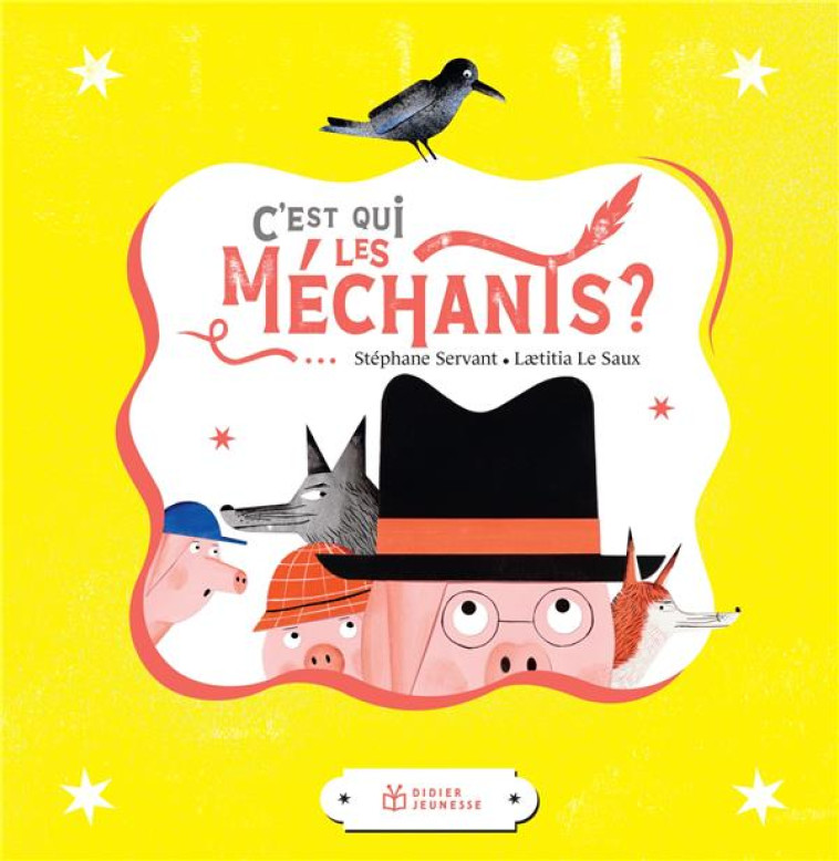 C-EST QUI LES MECHANTS? - SERVANT/LE SAUX - DIDIER