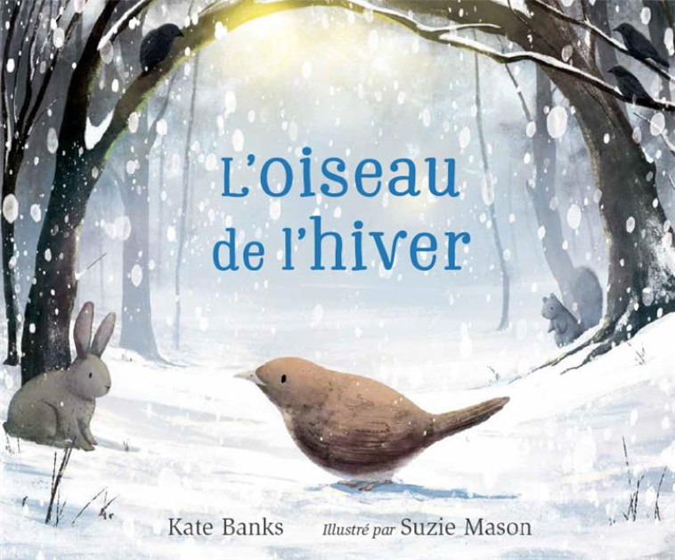 ALBUMS - HISTOIRES - L-OISEAU DE L-HIVER - MASON SUZIE - 1 2 3 SOLEIL