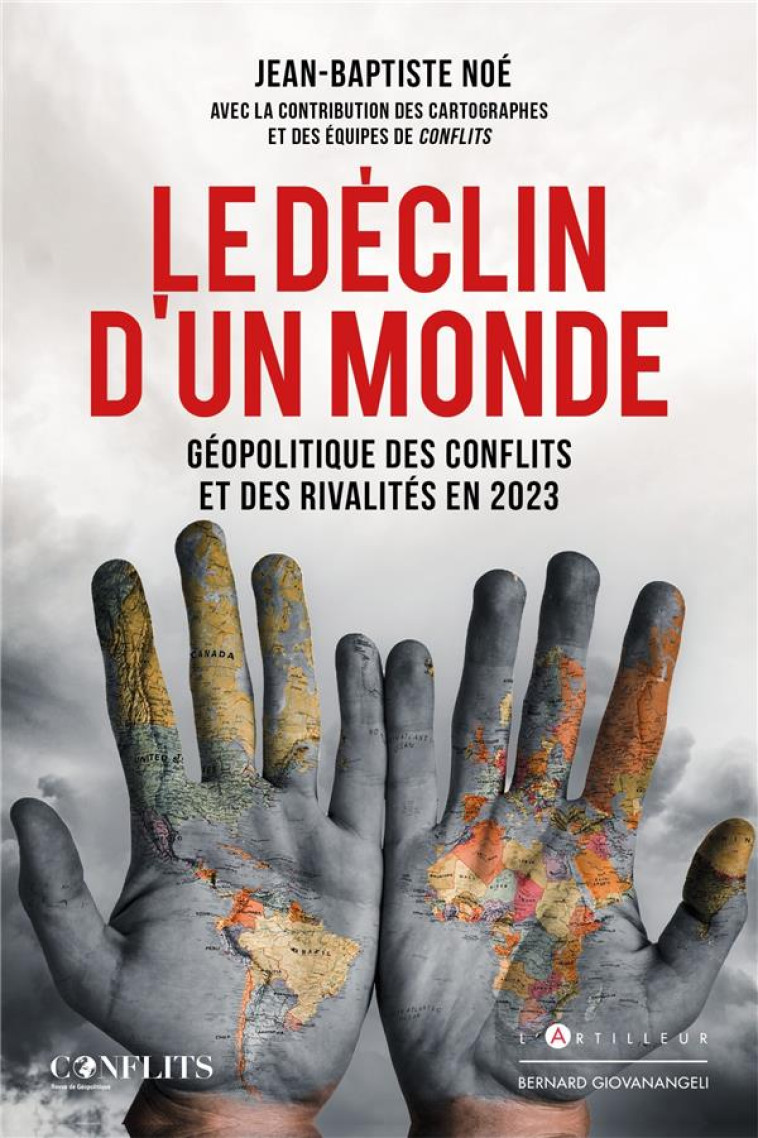 LE DECLIN D-UN MONDE - GEOPOLITIQUE DES AFFRONTEMENTS ET DES RIVALITES - NOE JEAN-BAPTISTE - EDITIONS DU TOUCAN