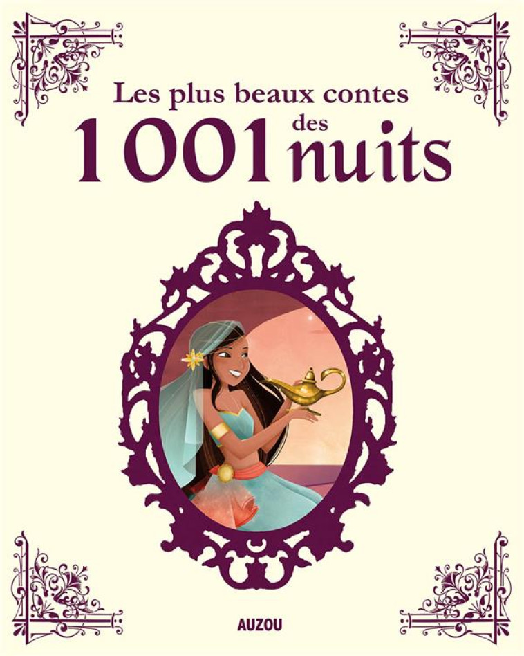 LES PLUS BEAUX CONTES DES MILLE ET UNE NUITS - PEDROLA/TESSIER - Auzou