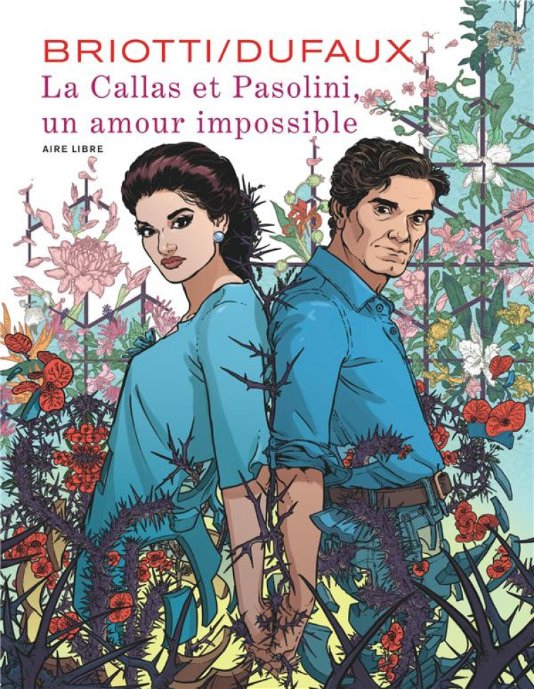 LA CALLAS ET PASOLINI, UN AMOUR IMPOSSIBLE - DUFAUX JEAN - DUPUIS