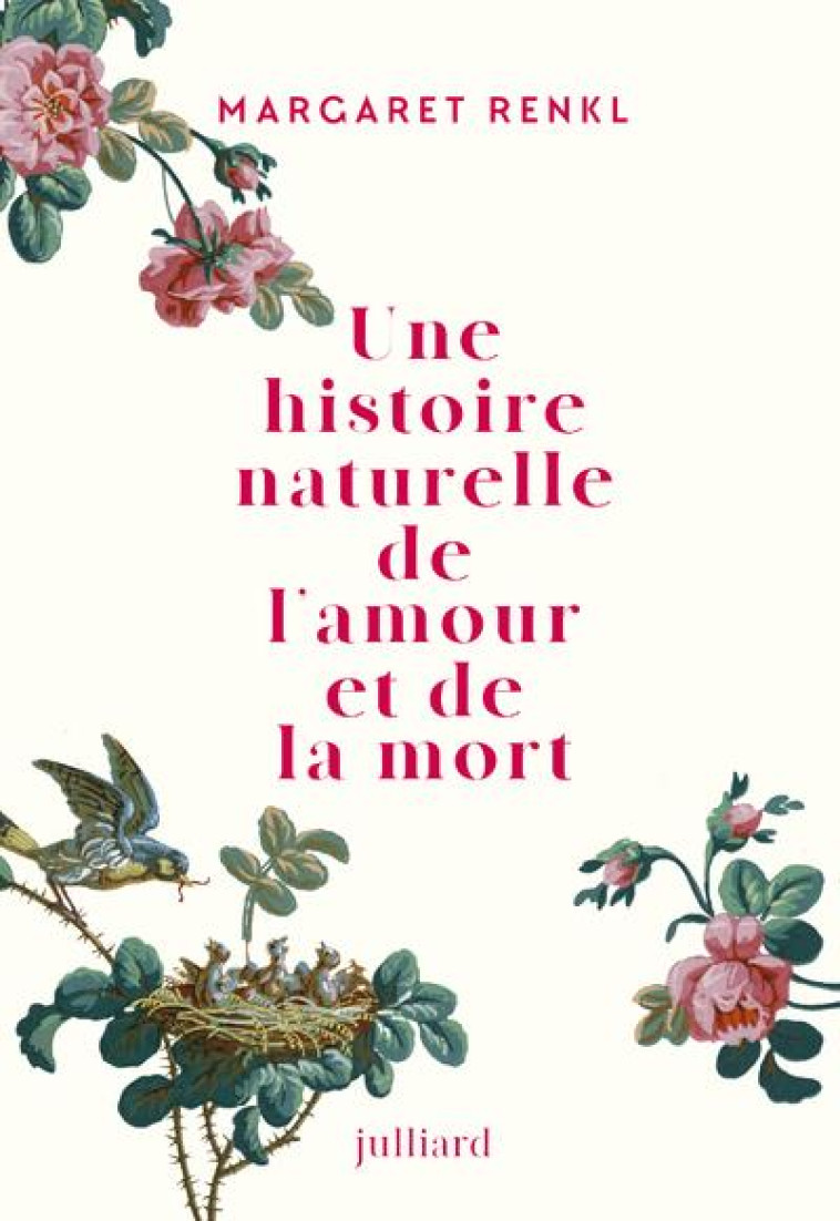 UNE HISTOIRE NATURELLE DE L-AMOUR ET DE LA MORT - RENKL MARGARET - JULLIARD