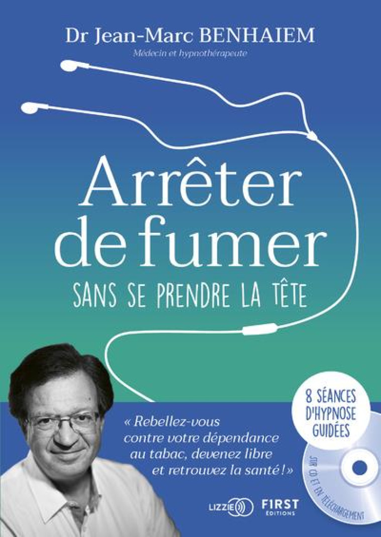 ARRETER DE FUMER SANS SE PRENDRE LA TETE - DR BENAIEM - FIRST