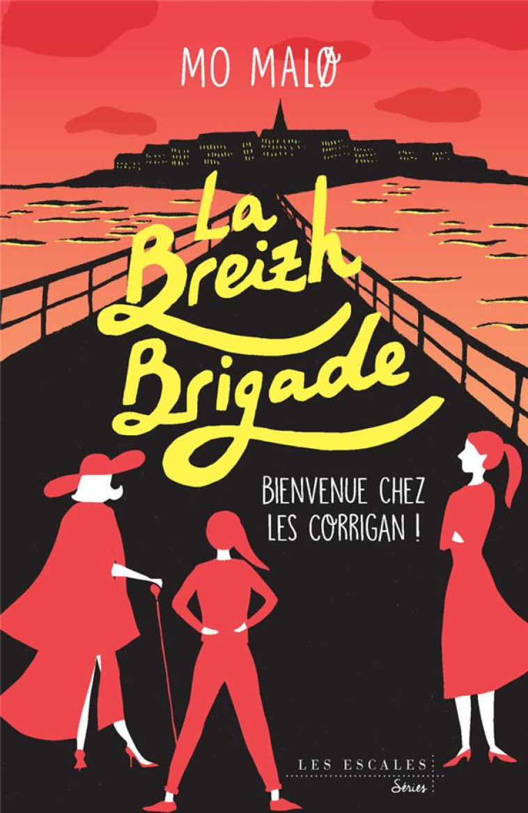 LA BREIZH BRIGADE - TOME 1 BIENVENUE CHEZ LES CORRIGAN - VOL01 - MALO MO - LES ESCALES