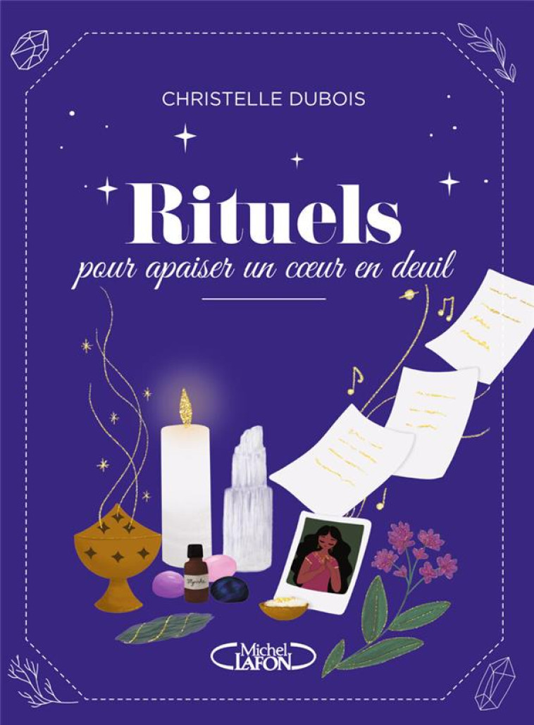 RITUELS POUR APAISER UN COEUR EN DEUIL - DUBOIS CHRISTELLE - MICHEL LAFON