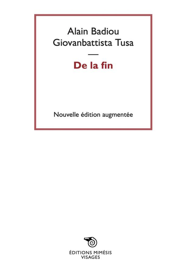 DE LA FIN - NOUVELLE EDITION AUGMENTEE - BADIOU, ALAIN/TUSA - NC