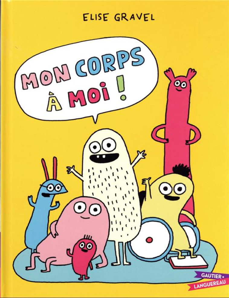 MON CORPS A MOI ! - GRAVEL ELISE - HACHETTE