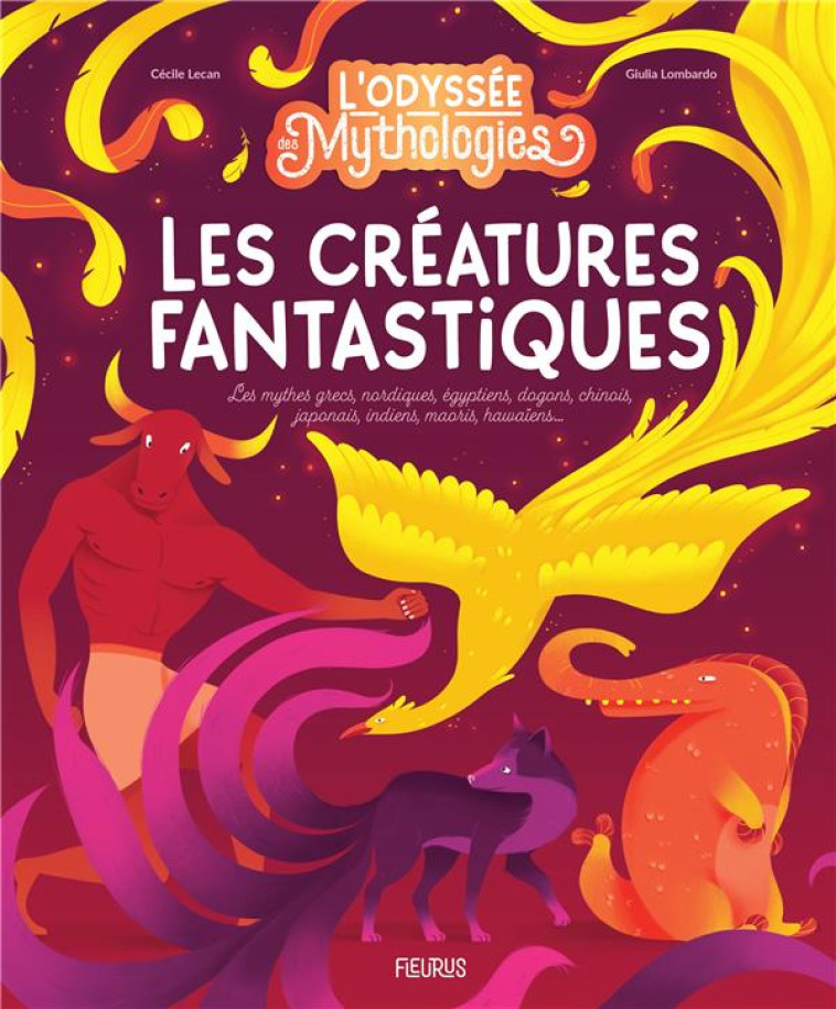 L-ODYSSEE DES MYTHOLOGIES - LES CREATURES FANTASTIQUES - LECAN/LOMBARDO - FLEURUS