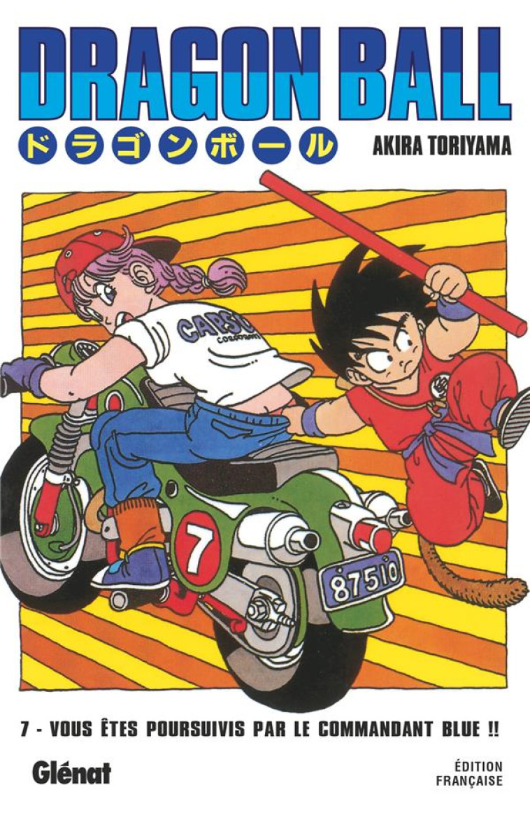 DRAGON BALL - EDITION ORIGINALE - TOME 07 - VOUS ETES POURSUIVIS PAR LE COMMANDANT BLUE !! - TORIYAMA AKIRA - Glénat