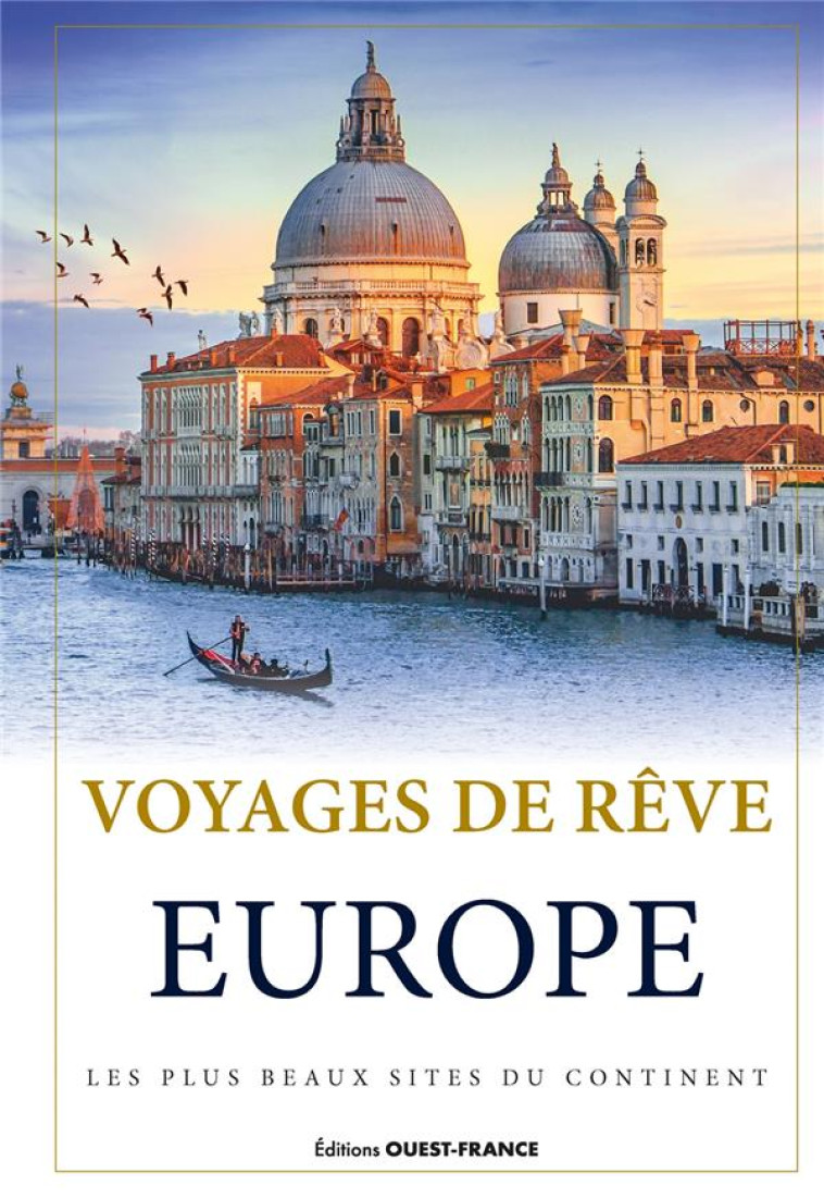 VOYAGES DE REVE EN EUROPE - BERTHEL LAURENT - OUEST FRANCE