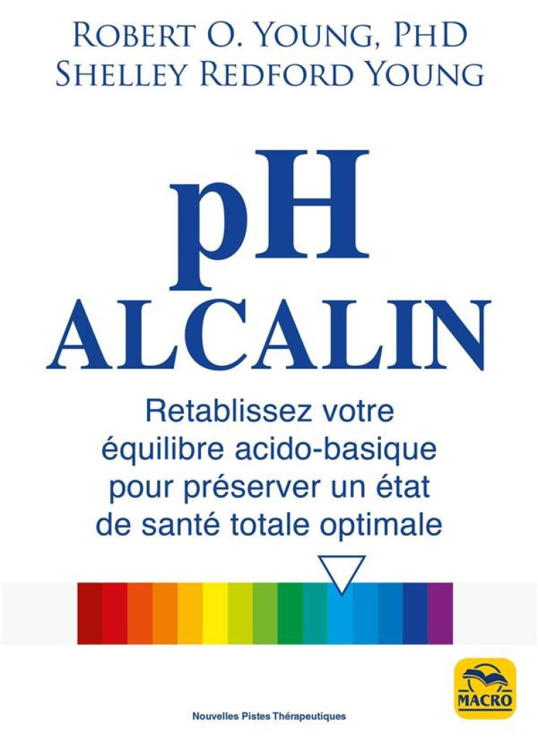 PH ALCALIN - RETABLISSEZ VOTRE EQUILIBRE ACIDO-BASIQUE POUR PRESERVER UN ETAT DE SANTE TOTALE OPTIMA - YOUNG REDFORD - NC