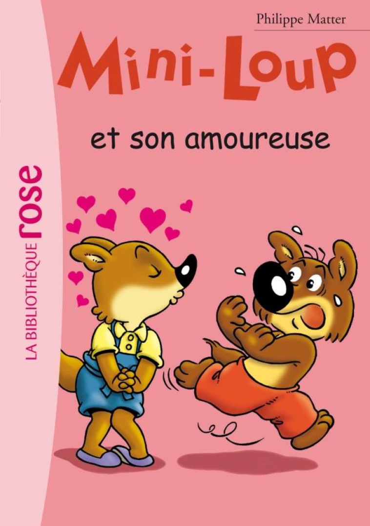 MINI-LOUP - T15 - MINI-LOUP 15 - MINI-LOUP ET SON AMOUREUSE - MATTER PHILIPPE - HACHETTE