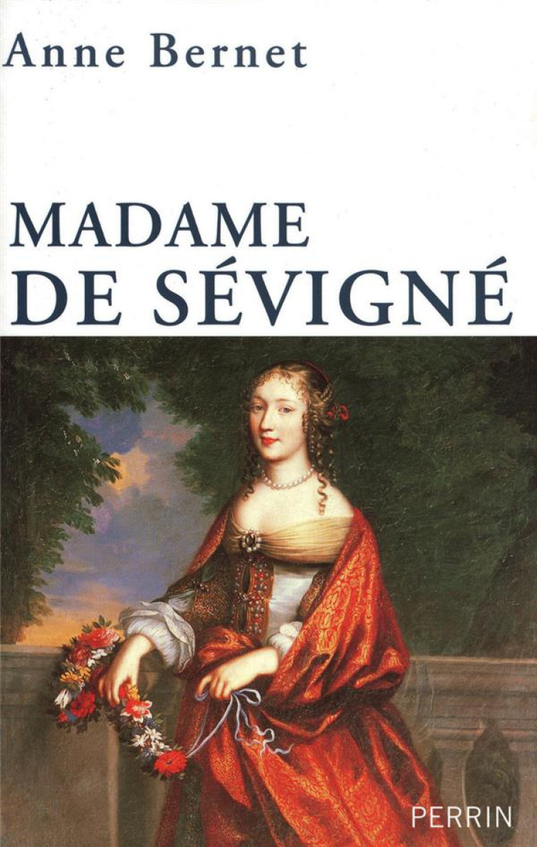 MADAME DE SEVIGNE - BERNET, ANNE - PERRIN