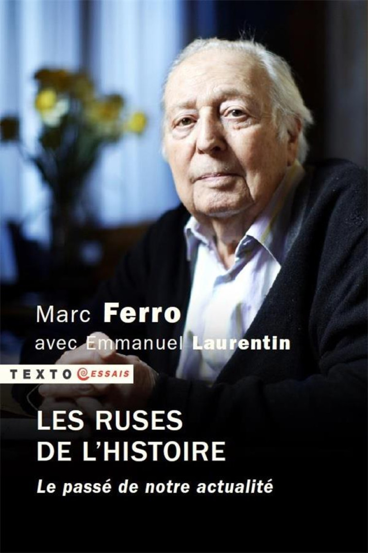 LES RUSES DE L-HISTOIRE - LE PASSE DE NOTRE ACTUALITE - FERRO MARC - TALLANDIER