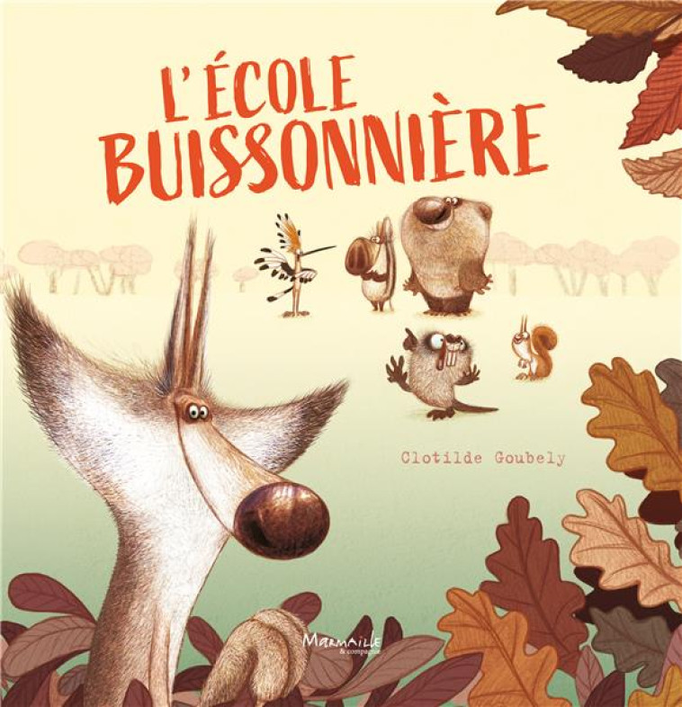 L-ECOLE BUISSONNIERE - GOUBELY CLOTILDE - MARMAILLE CIE