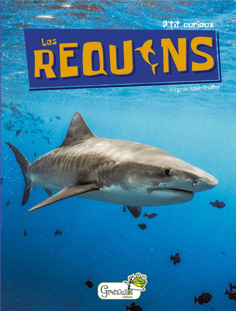 LES REQUINS - V. JOBE TRUFFER - GRENOUILLE