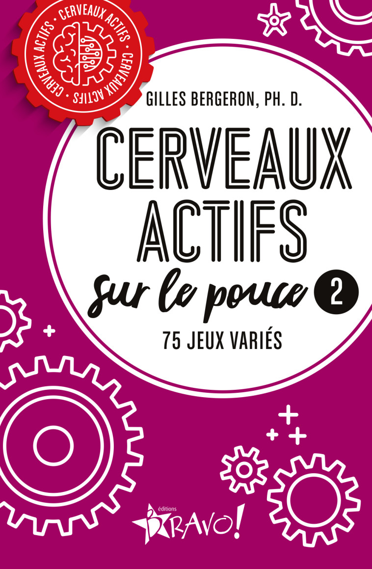 CERVEAUX ACTIFS SUR LE POUCE 2 - 75 JEUX VARIES - Gilles Bergeron - BRAVO