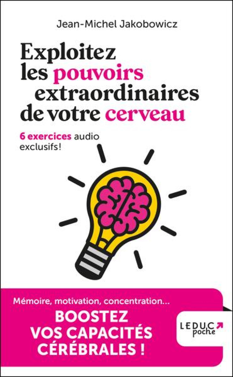 EXPLOITEZ LES POUVOIRS EXTRAORDINAIRES DE VOTRE CERVEAU - 6 EXERCICES AUDIO EXCLUSIFS ! - JAKOBOWICZ - QUOTIDIEN MALIN